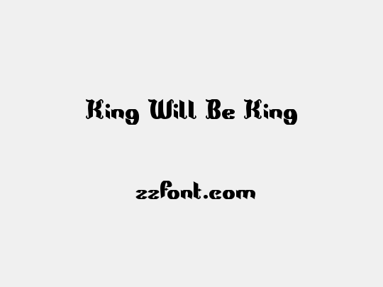 King Will Be King