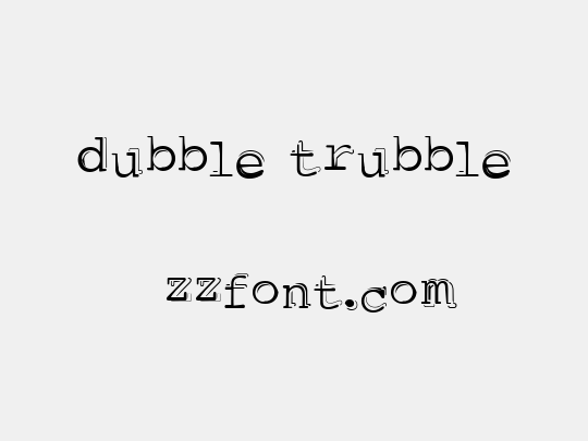 dubble trubble