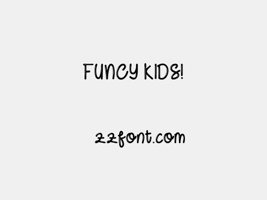FUNCY KIDS!