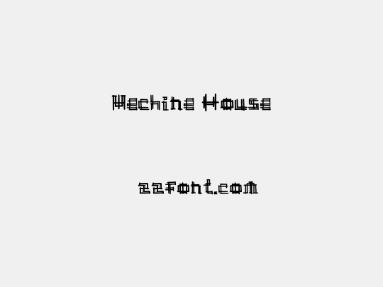 Mechine House