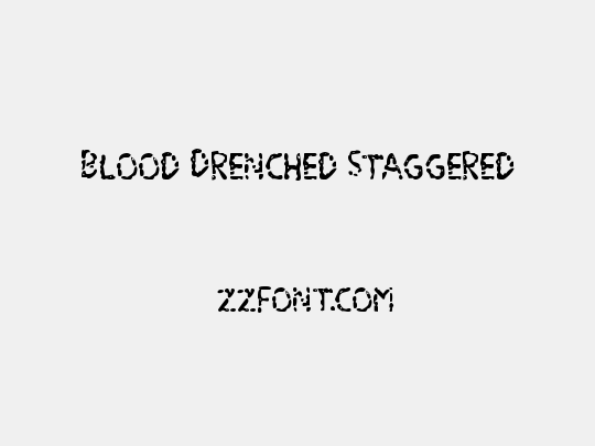 Blood Drenched Staggered