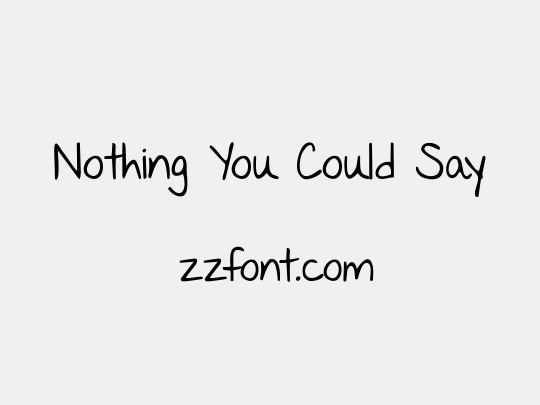 Nothing You Could Say