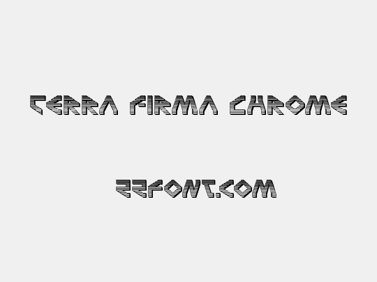 Terra Firma Chrome