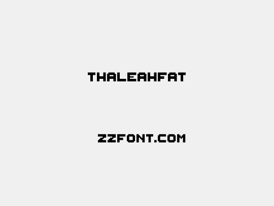 ThaleahFat
