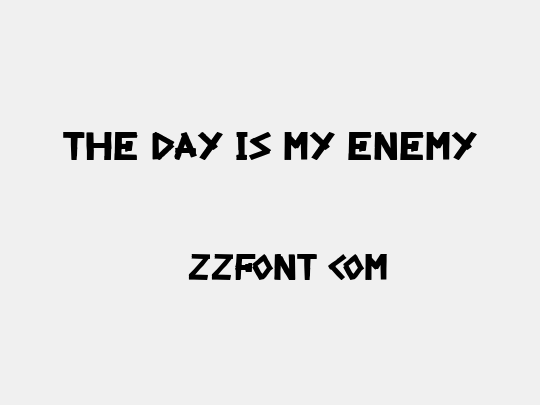 The Day Is My Enemy