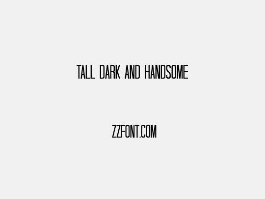 Tall Dark And Handsome