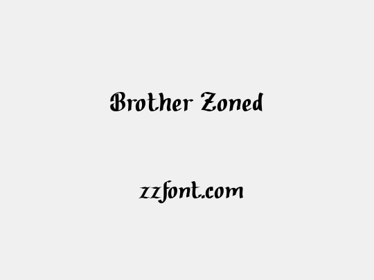 Brother Zoned