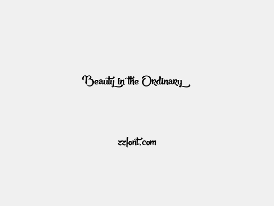 Beauty in the Ordinary