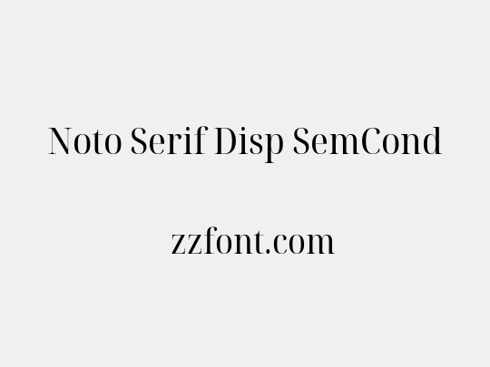 Noto Serif Disp SemCond