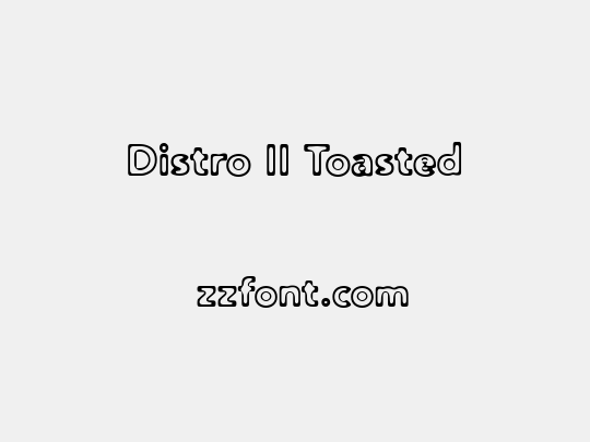 Distro II Toasted