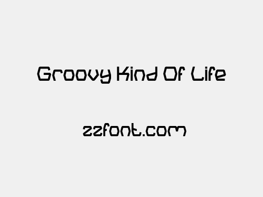 Groovy Kind Of Life