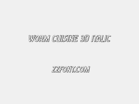 Worm Cuisine 3D Italic