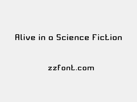 Alive in a Science Fiction