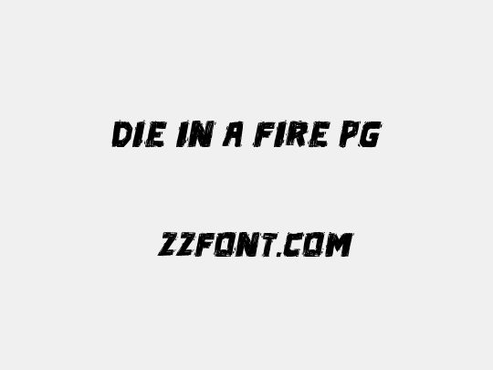 Die in a fire PG