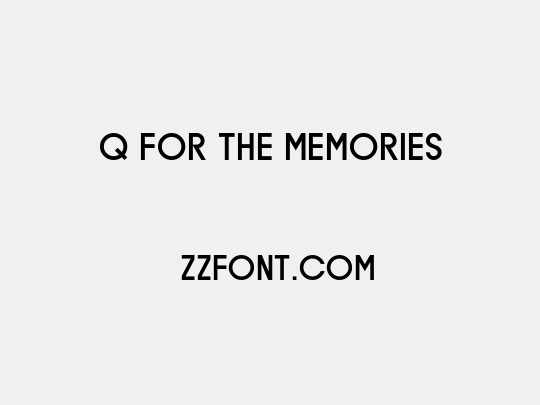 Q for the Memories