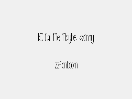 KG Call Me Maybe -skinny