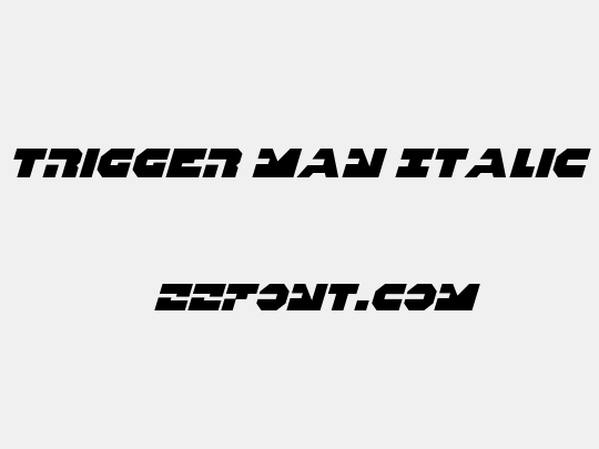 Trigger Man Italic