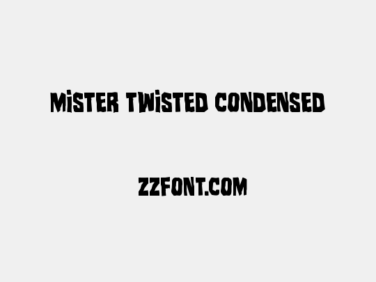 Mister Twisted Condensed