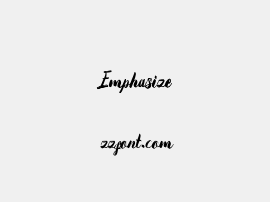 Emphasize