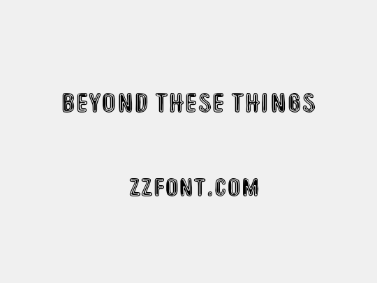 Beyond These Things