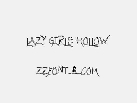 Lazy Girls hollow