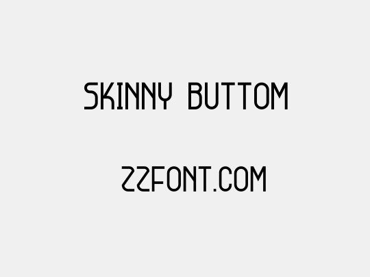 Skinny Buttom