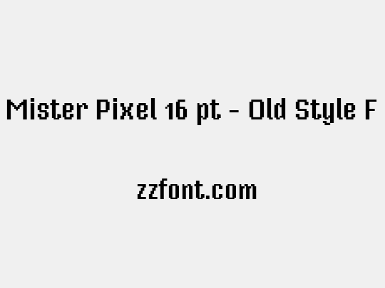 Mister Pixel 16 pt - Old Style Figure