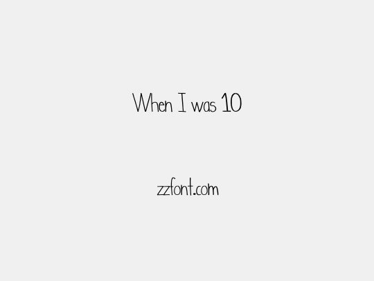 When I was 10
