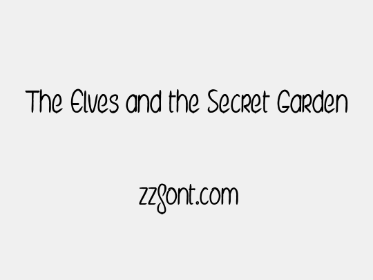 The Elves and the Secret Garden