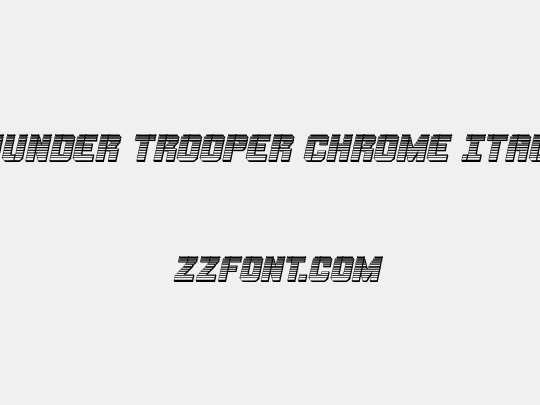 Thunder Trooper Chrome Italic