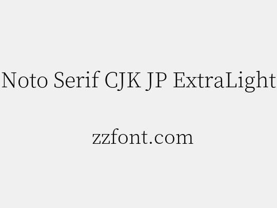 Noto Serif CJK JP ExtraLight