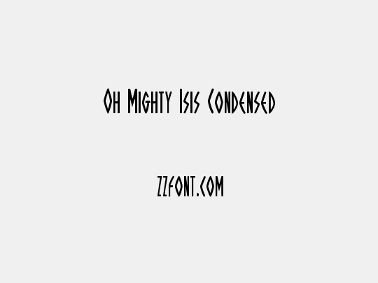 Oh Mighty Isis Condensed