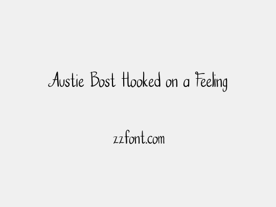 Austie Bost Hooked on a Feeling