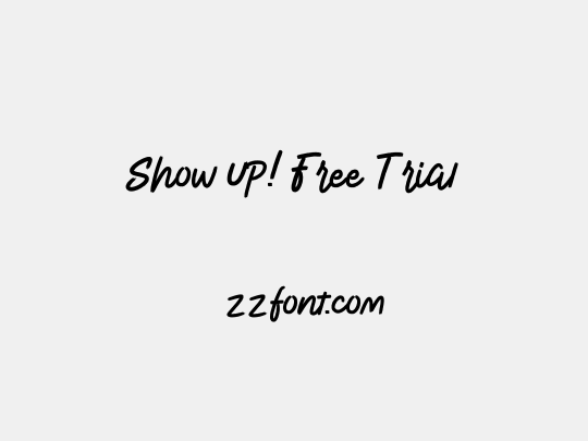 Show Up! Free Trial