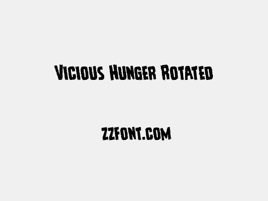 Vicious Hunger Rotated