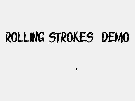 ROLLING STROKES  DEMO
