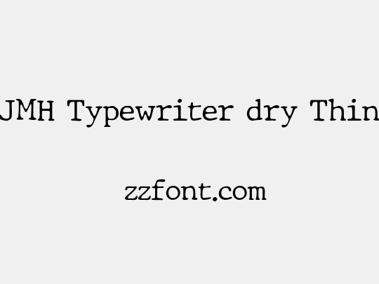 JMH Typewriter dry Thin