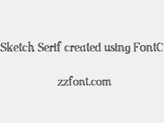 Sketch Serif created using FontCreator 6.5 from High-Logic.com; 