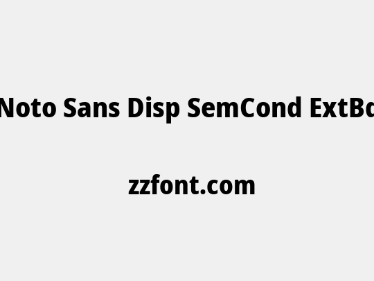 Noto Sans Disp SemCond ExtBd