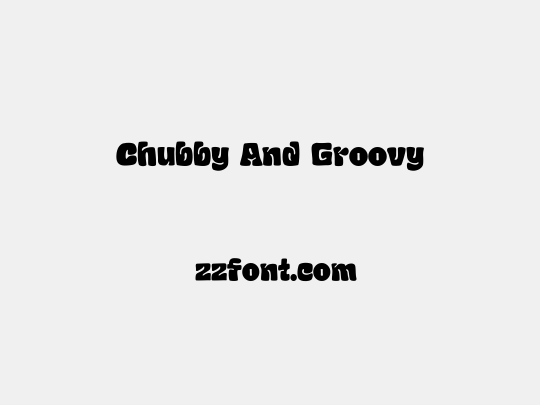 Chubby And Groovy