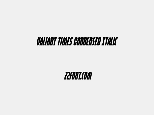 Valiant Times Condensed Italic