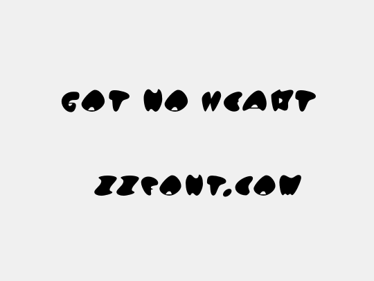 Got No Heart
