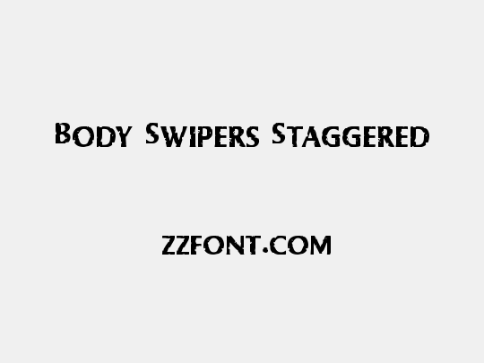 Body Swipers Staggered