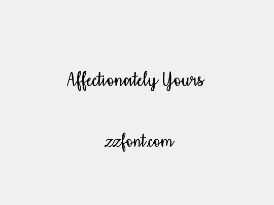 Affectionately Yours
