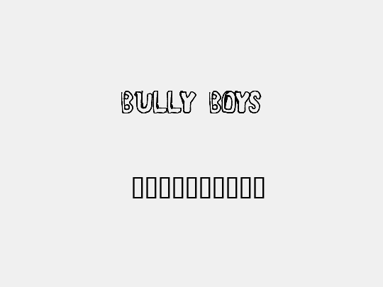 BULLY BOYS