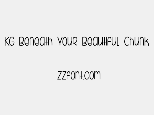 KG Beneath Your Beautiful Chunk