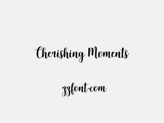 Cherishing Moments