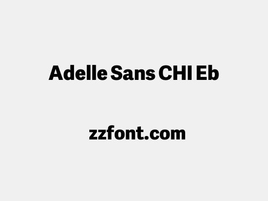 Adelle Sans CHI Eb