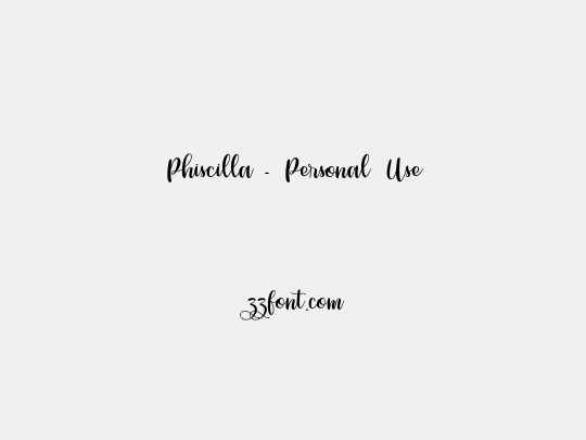 Phiscilla - Personal Use