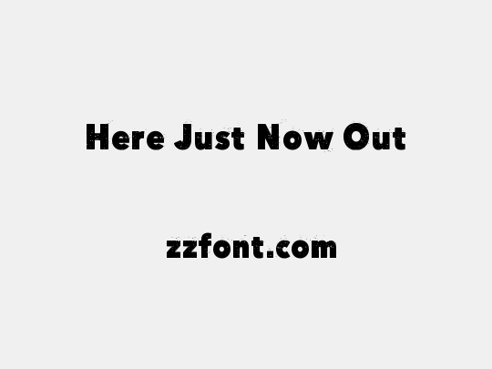 Here Just Now Out